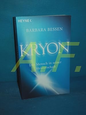 Bild des Verkufers fr Kryon - der Mensch in seiner Meisterschaft. Barbara Bessen zum Verkauf von Antiquarische Fundgrube e.U.