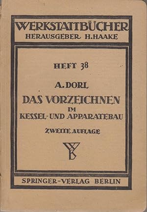 Das Vorzeichnen im Kessel- und Apparatebau Werkstattbücher Heft 38.