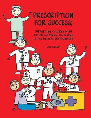 Seller image for Prescription for Success : Supporting Children With Autism Spectrum Disorders in the Medical Environment for sale by GreatBookPricesUK