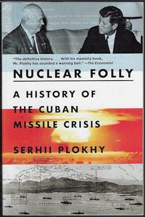 Imagen del vendedor de NUCLEAR FOLLY; A History of the Cuban Missle Crisis a la venta por Books from the Crypt