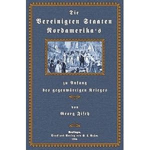 Seller image for Die Vereinigten Staaten Nordamerika's zu Anfang des gegenwrtigen Krieges for sale by Versandantiquariat Nussbaum