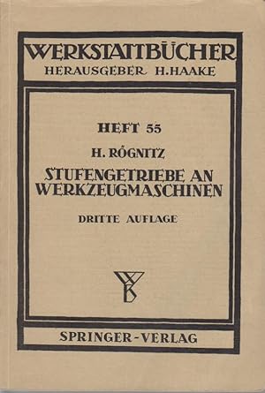 Stufengetriebe an Werkzeugmaschinen. Werkstattbücher Heft 55. Hrsg. H. Haake.