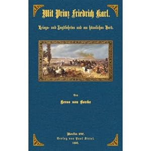 Bild des Verkufers fr Mit Prinz Friedrich Karl Kriegs- und Jagdfahrten und am huslichen Herd zum Verkauf von Versandantiquariat Nussbaum