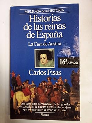 Imagen del vendedor de Historias de las reinas de Espaa/*La Casa de Austria (Spanish Edition) a la venta por SoferBooks