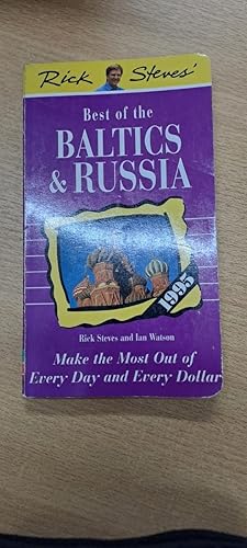 Imagen del vendedor de Rick Steves' Best of the Baltics and Russia, 1995: Make the Most Out of Every Day and Every Dollar a la venta por SoferBooks