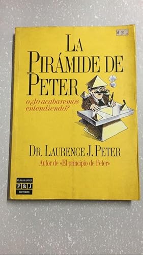 Seller image for LA Piramide De Peter, O Lo Acabaremos Entendiendo?/the Peter Pyramid, or Will We Ever Get the Point for sale by SoferBooks