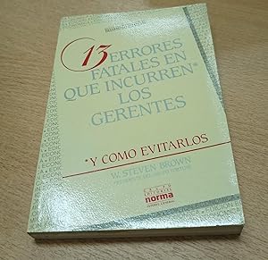 Bild des Verkufers fr 13 Errores Fatales Que Incurren Los Gerentes (Spanish Edition) zum Verkauf von SoferBooks