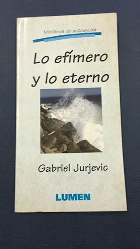 Seller image for Lo Efimero Y Lo Eterno/the Eternal and Mistical (Spanish Edition) for sale by SoferBooks