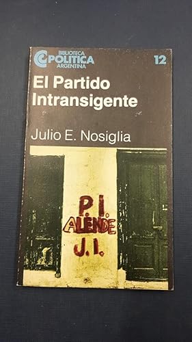 Imagen del vendedor de El Partido Intransigente (Biblioteca Poli?tica argentina) (Spanish Edition) a la venta por SoferBooks