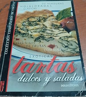 Imagen del vendedor de Tartas dulces y saladas/ Sweet and Salty Tarts (Companeros De Cocina/ Kitchen Companions) (Spanish Edition) a la venta por SoferBooks