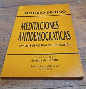 Imagen del vendedor de Meditaciones antidemocra?ticas: Ana?lisis espectral de una ilusio?n (Spanish Edition) a la venta por SoferBooks