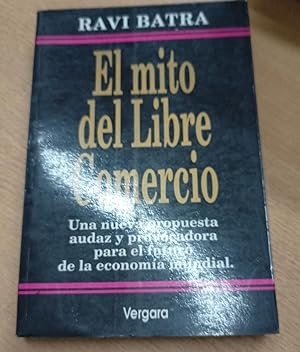 Bild des Verkufers fr El Mito del Comercio Libre (Spanish Edition) zum Verkauf von SoferBooks