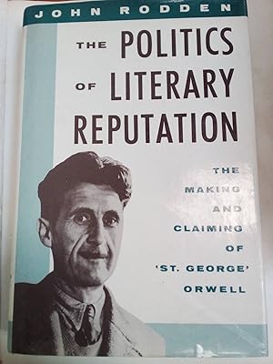 Immagine del venditore per The Politics of Literary Reputation: The Making and Claiming of 'St. George' Orwell venduto da SoferBooks