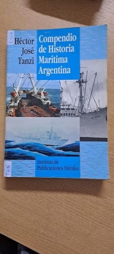 Seller image for Compendio de historia mari?tima argentina (De?cimo octavo libro de la Coleccio?n Historia) (Spanish Edition) for sale by SoferBooks