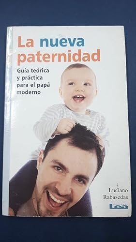 Seller image for La nueva paternidad: Gua terica y prctica para el pap moderno (Nueve Lunas / Nine Moons) (Spanish Edition) for sale by SoferBooks