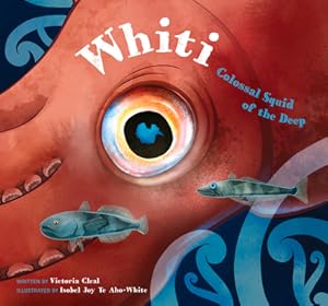 Imagen del vendedor de Whiti: Colossal Squid of the Deep (Hardback or Cased Book) a la venta por BargainBookStores
