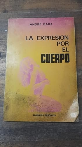 Imagen del vendedor de La Expresion Por El Cuerpo a la venta por SoferBooks