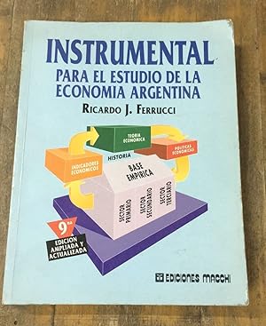 Imagen del vendedor de Instrumental - Para El Estudio de La Economia Argentina 9b: Edicion Ampliada y Actualizada (Spanish Edition) a la venta por SoferBooks