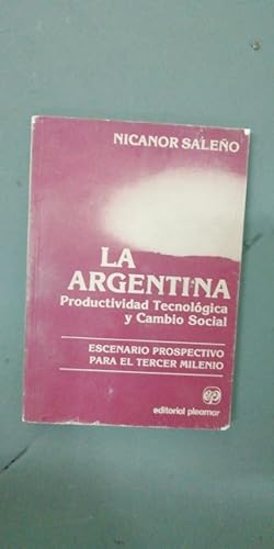 Seller image for La Argentina, productividad tecnolo?gica y cambio social: Escenario prospectivo para el tercer milenio (Economi?a y sociedad) (Spanish Edition) for sale by SoferBooks