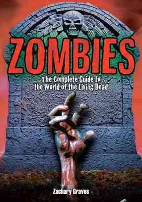 Seller image for Zombies : The Complete Guide to the World of the Living Dead for sale by GreatBookPrices