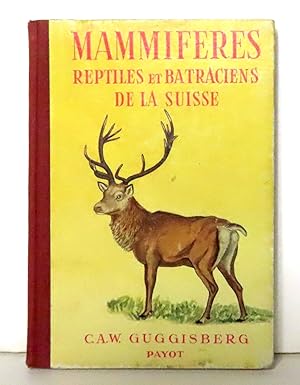 Mammifères, reptiles et batraciens de la Suisse.