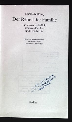 Bild des Verkufers fr Der Rebell der Familie : Geschwisterrivalitt, kreatives Denken und Geschichte. zum Verkauf von books4less (Versandantiquariat Petra Gros GmbH & Co. KG)