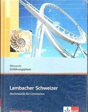 Bild des Verkufers fr Lambacher Schweizer - Ausgabe Nordrhein-Westfalen - Neubearbeitung / Schlerbuch Oberstufe Einfhrungsphase 10 : Einfhrungsphase. ; [Hauptbd.]. zum Verkauf von Auf Buchfhlung