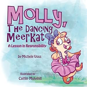 Seller image for Molly, the Dancing Meerkat: A Lesson in Responsibility for sale by moluna