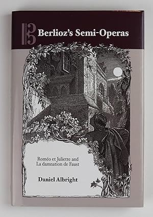 Berlioz's Semi-Operas Romeo et Juliette and La Damnation de Faust Eastman Studies in Music