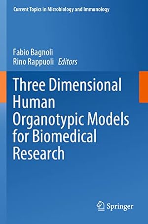 Seller image for Three Dimensional Human Organotypic Models for Biomedical Research: 430 (Current Topics in Microbiology and Immunology, 430) for sale by WeBuyBooks