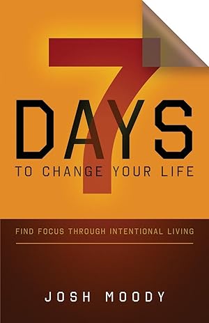 Bild des Verkufers fr 7 Days to Change Your Life: Find Focus Through Intentional Living zum Verkauf von moluna