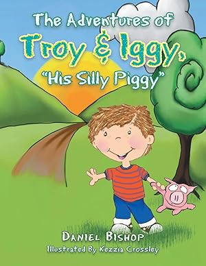 Bild des Verkufers fr The Adventures of Troy & Iggy, His Silly Piggy zum Verkauf von moluna