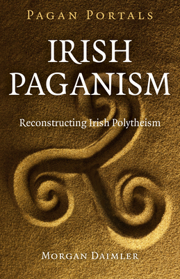 Imagen del vendedor de Pagan Portals - Irish Paganism: Reconstructing Irish Polytheism (Paperback or Softback) a la venta por BargainBookStores