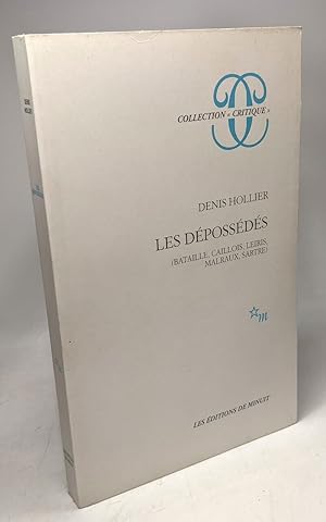 Image du vendeur pour Les Dpossds: Bataille Caillois Leiris Malraux Sartre (Collection critique) mis en vente par crealivres