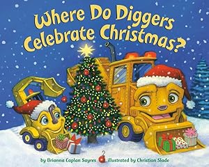 Seller image for Where Do Diggers Celebrate Christmas? for sale by GreatBookPrices