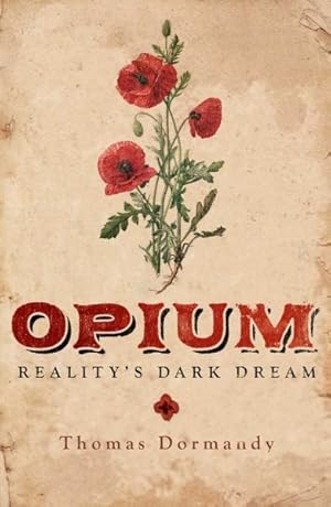 Seller image for Opium : Reality's Dark Dream for sale by GreatBookPrices