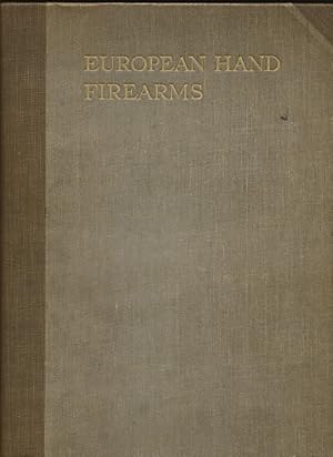 Seller image for European Hand Firearms of the 16th, 17th & 18th Centuries, and a Treatise on Scottish Hand Firearms for sale by Barter Books Ltd