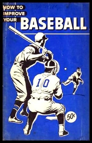 Seller image for HOW TO IMPROVE YOUR BASEBALL for sale by W. Fraser Sandercombe