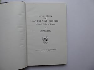 Bild des Verkufers fr Hitler Youth and Catholic Youth 1933 - 1936. A Study in Totalitarian Conquest zum Verkauf von Antiquariat Heinzelmnnchen