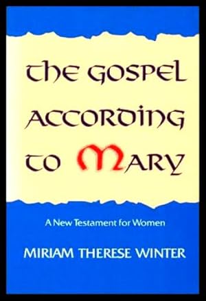 THE GOSPEL ACCORDING TO MARY - A New Testament for Women