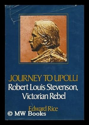 Seller image for Journey to Upolu : Robert Louis Stevenson, Victorian Rebel for sale by MW Books Ltd.