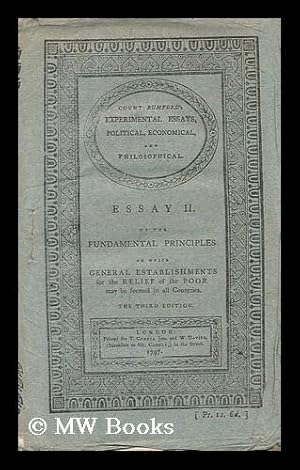 Seller image for Count Rumford's Experimental Essays, Political, Economical, and Philososphical : Essay II. of the Fundamental Principles on Which General Establishments for the Relief of the Poor May be Formed in all Countries for sale by MW Books Ltd.