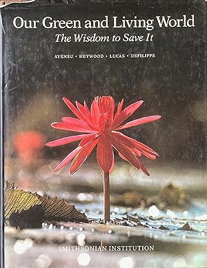 Image du vendeur pour Our green and living world: the wisdom to save it mis en vente par Acanthophyllum Books