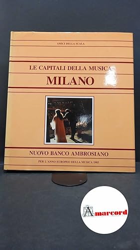 Seller image for AA.VV., Le capitali della musica: Milano, Silvana editoriale, 1984. for sale by Amarcord libri