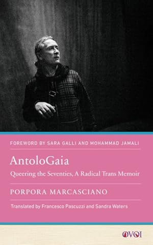 Seller image for Antologaia : Queering the Seventies, a Radical Trans Memoir for sale by GreatBookPricesUK