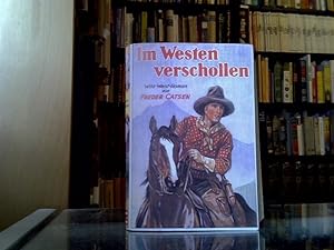 Im Westen verschollen. Abenteuer-Roman.