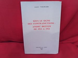 Seller image for Sous le signe des contradictions: Andr Breton, de 1913  1924. for sale by alphabets