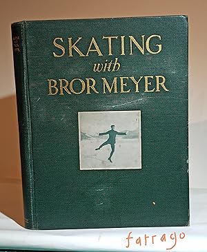 Imagen del vendedor de SKATING WITH BROR MEYER, International Figure Skating Champion. With illustrations from Motion Picture Photographs a la venta por FARRAGO