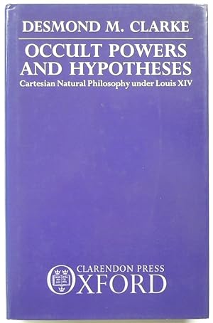 Imagen del vendedor de Occult Powers and Hypotheses: Cartesian Natural Philosophy Under Louix XIV a la venta por PsychoBabel & Skoob Books