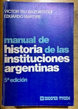 Bild des Verkufers fr MANUAL DE HISTORIA DE LAS INSTITUCIONES ARGENTINAS zum Verkauf von Fbula Libros (Librera Jimnez-Bravo)